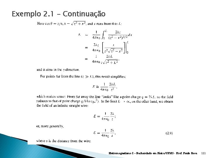 Exemplo 2. 1 - Continuação Eletromagnetismo I – Bacharelado em Física/UFMS - Prof. Paulo