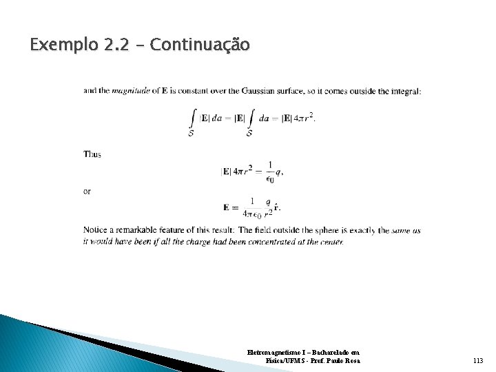 Exemplo 2. 2 - Continuação Eletromagnetismo I – Bacharelado em Física/UFMS - Prof. Paulo