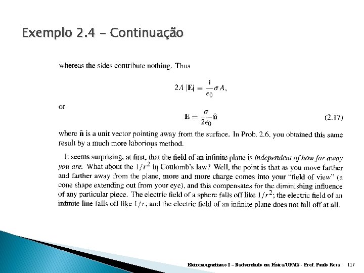 Exemplo 2. 4 - Continuação Eletromagnetismo I – Bacharelado em Física/UFMS - Prof. Paulo