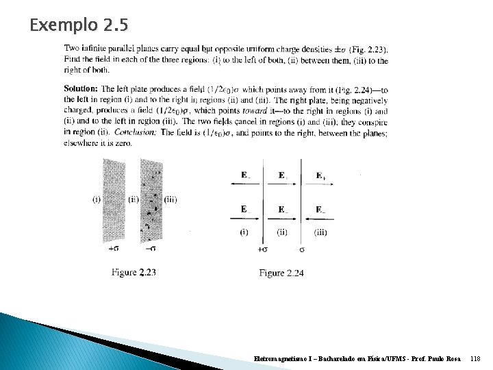 Exemplo 2. 5 Eletromagnetismo I – Bacharelado em Física/UFMS - Prof. Paulo Rosa 118