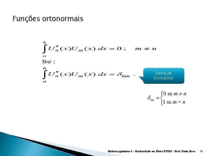 Funções ortonormais Delta de Kronecker Eletromagnetismo I – Bacharelado em Física/UFMS - Prof. Paulo