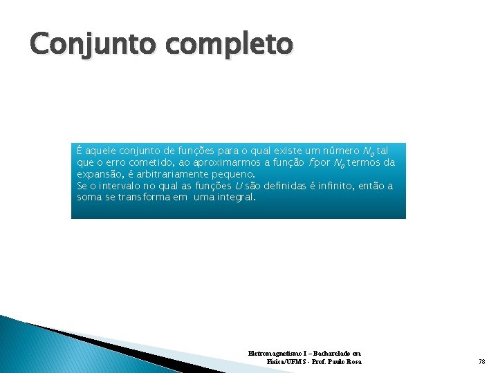 Conjunto completo É aquele conjunto de funções para o qual existe um número N