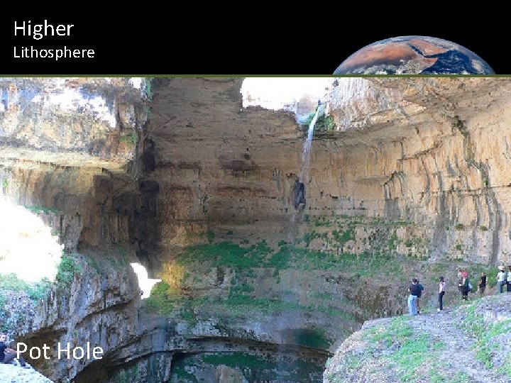 Higher Lithosphere Pot Hole 