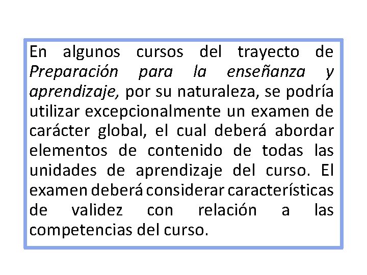 En algunos cursos del trayecto de Preparación para la enseñanza y aprendizaje, por su En algunos cursos del trayecto de Preparación para la enseñanza y aprendizaje, por su
