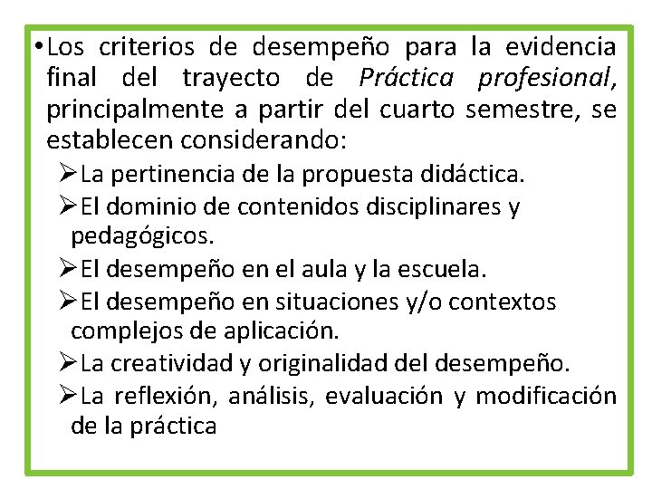 • Los criterios de desempeño para la evidencia final del trayecto de Práctica • Los criterios de desempeño para la evidencia final del trayecto de Práctica