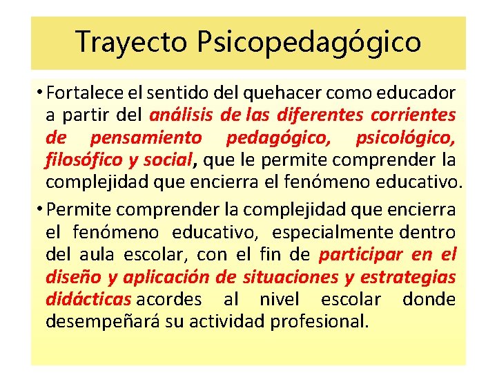 Trayecto Psicopedagógico • Fortalece el sentido del quehacer como educador a partir del análisis Trayecto Psicopedagógico • Fortalece el sentido del quehacer como educador a partir del análisis
