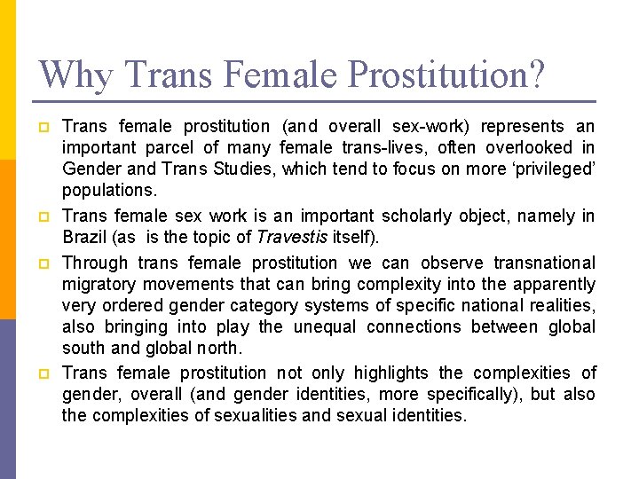 Why Trans Female Prostitution? p p Trans female prostitution (and overall sex-work) represents an