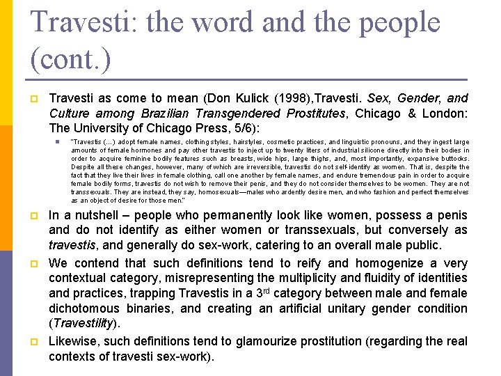 Travesti: the word and the people (cont. ) p Travesti as come to mean