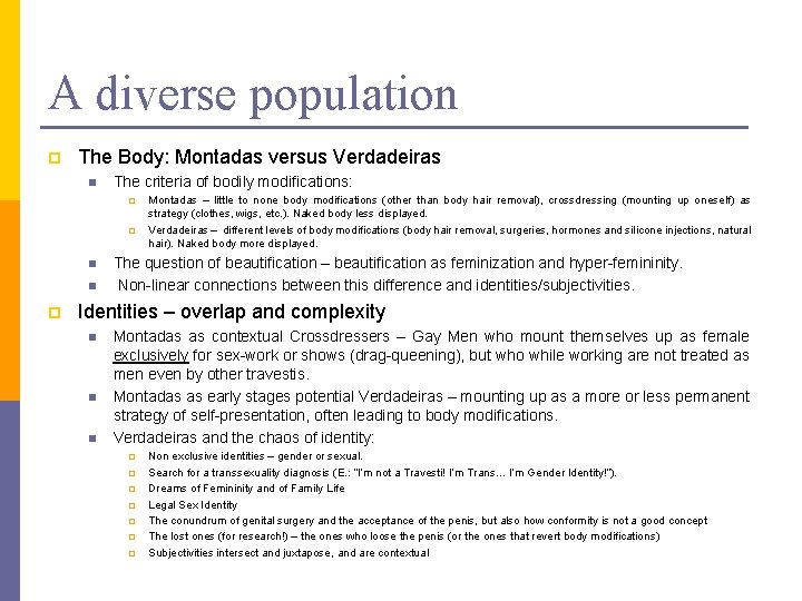 A diverse population p The Body: Montadas versus Verdadeiras n The criteria of bodily