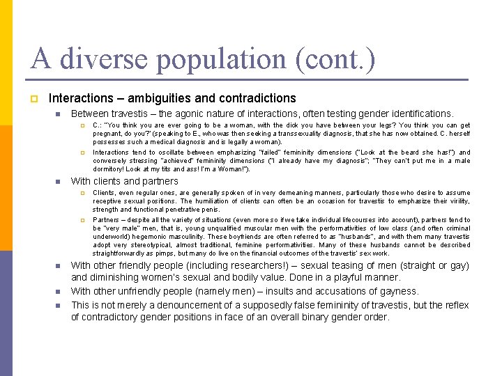 A diverse population (cont. ) p Interactions – ambiguities and contradictions n Between travestis