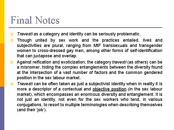 Final Notes p p Travesti as a category and identity can be seriously problematic.