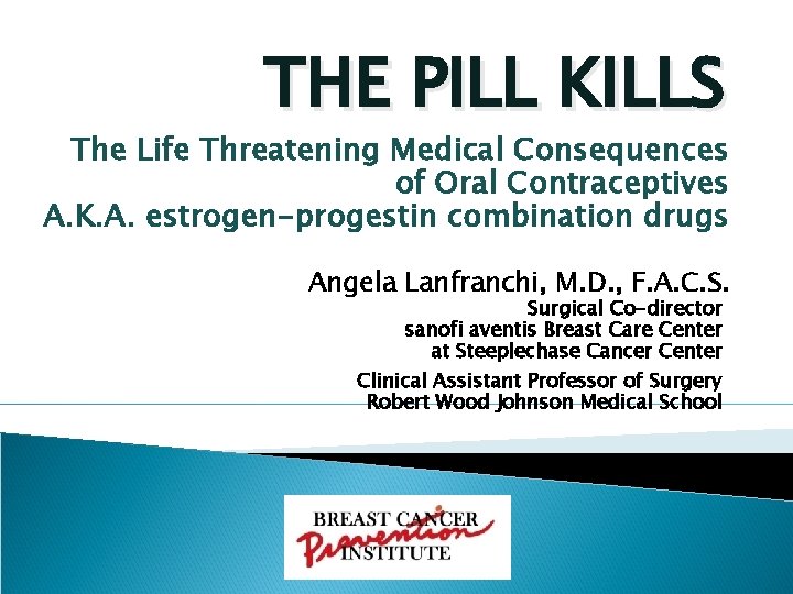 THE PILL KILLS The Life Threatening Medical Consequences of Oral Contraceptives A. K. A.