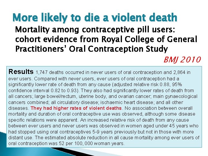 More likely to die a violent death Mortality among contraceptive pill users: cohort evidence