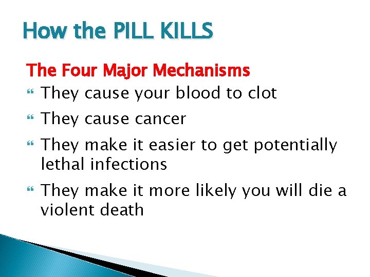 How the PILL KILLS The Four Major Mechanisms They cause your blood to clot