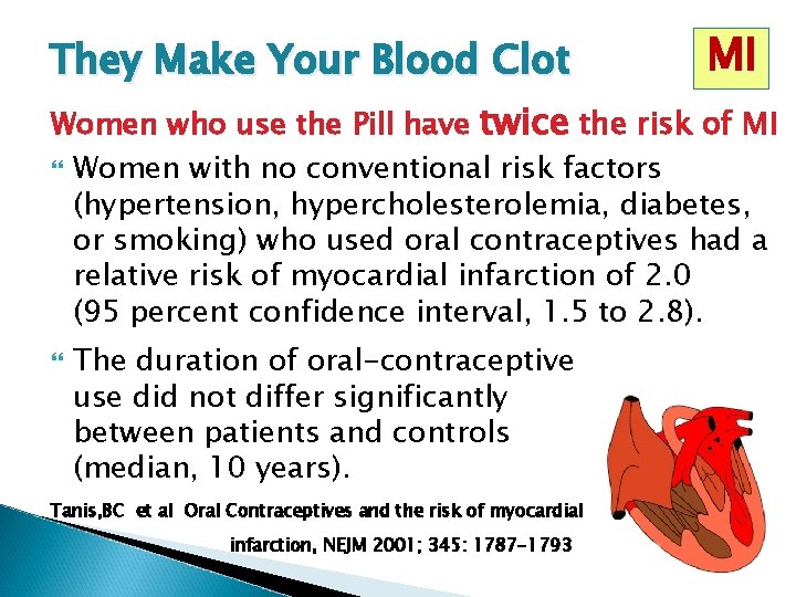 They Make Your Blood Clot MI Women who use the Pill have twice the