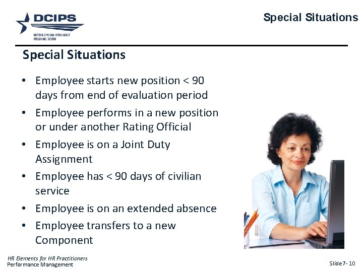 Special Situations • Employee starts new position < 90 days from end of evaluation