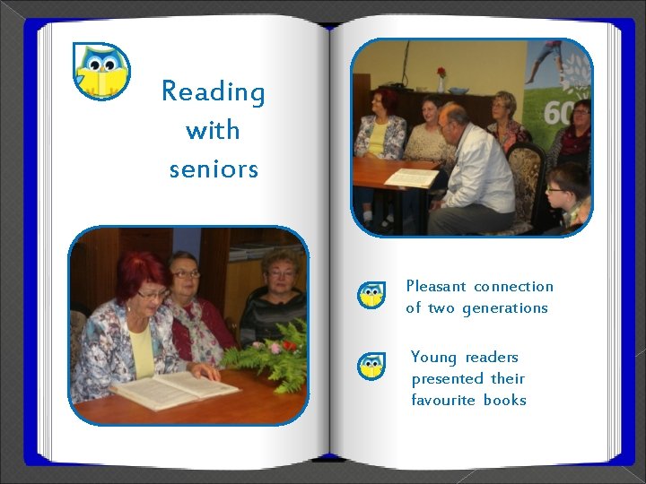 Reading with seniors Pleasant connection of two generations Young readers presented their favourite books