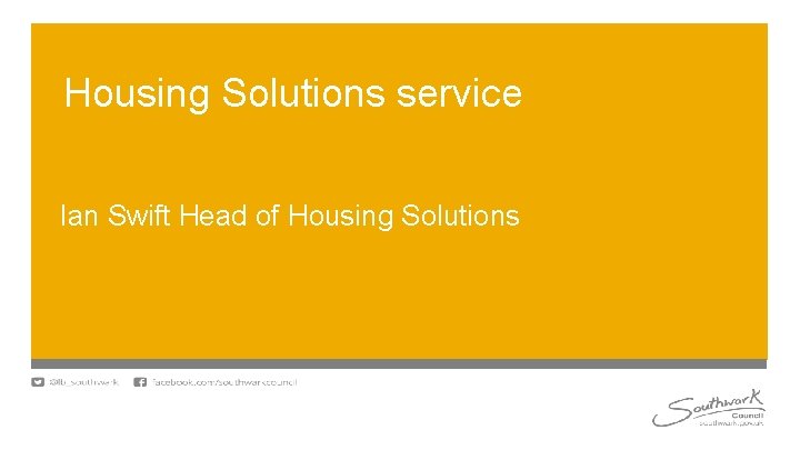 Housing Solutions service Ian Swift Head of Housing Solutions 