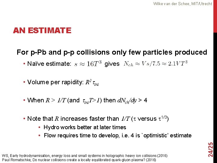 Wilke van der Schee, MIT/Utrecht AN ESTIMATE For p-Pb and p-p collisions only few