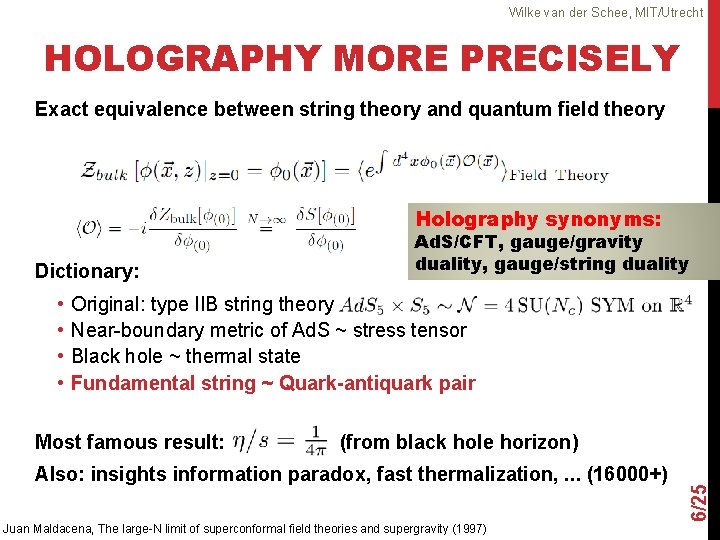 Wilke van der Schee, MIT/Utrecht HOLOGRAPHY MORE PRECISELY Exact equivalence between string theory and