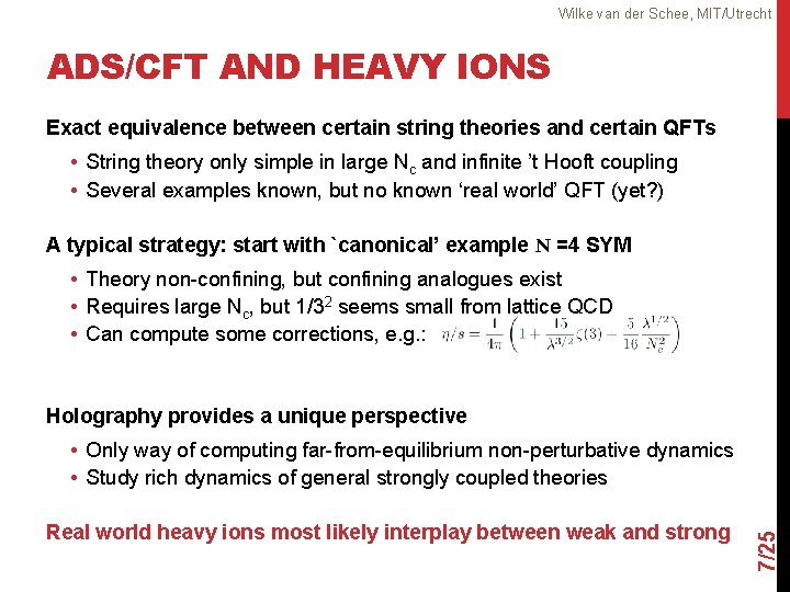 Wilke van der Schee, MIT/Utrecht ADS/CFT AND HEAVY IONS Exact equivalence between certain string