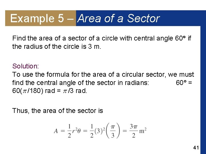 Example 5 – Area of a Sector Find the area of a sector of