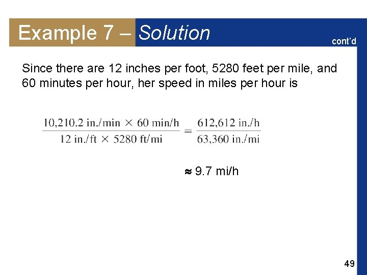 Example 7 – Solution cont’d Since there are 12 inches per foot, 5280 feet