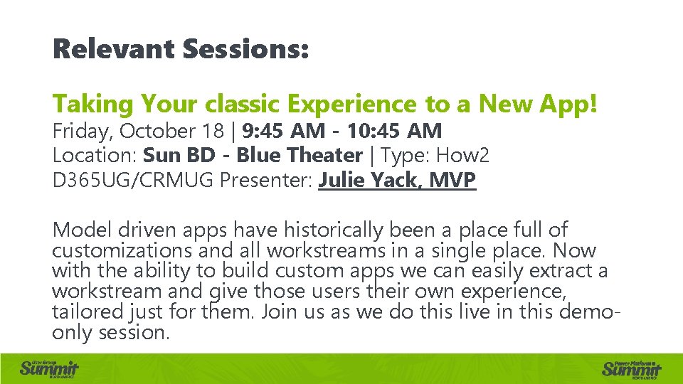 Relevant Sessions: Taking Your classic Experience to a New App! Friday, October 18 |