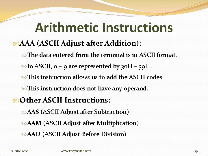 Arithmetic Instructions AAA (ASCII Adjust after Addition): The data entered from the terminal is