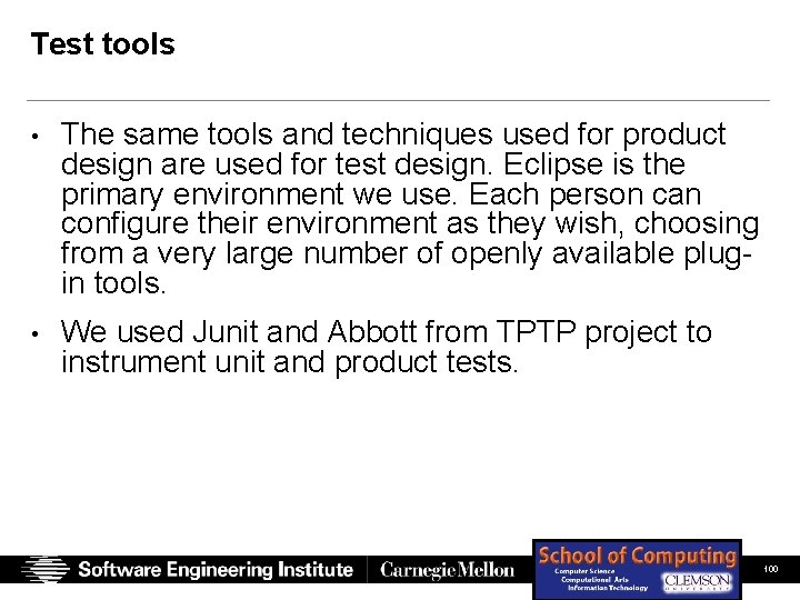 Test tools • The same tools and techniques used for product design are used Test tools • The same tools and techniques used for product design are used