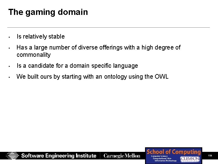 The gaming domain • Is relatively stable • Has a large number of diverse The gaming domain • Is relatively stable • Has a large number of diverse
