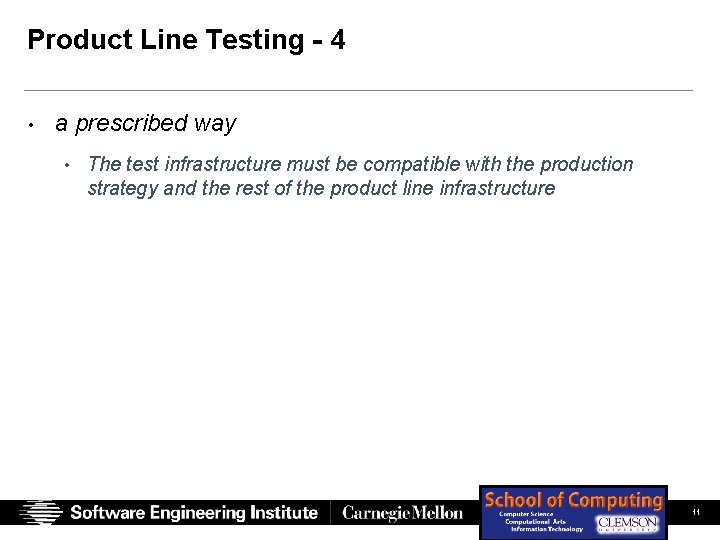 Product Line Testing - 4 • a prescribed way • The test infrastructure must Product Line Testing - 4 • a prescribed way • The test infrastructure must