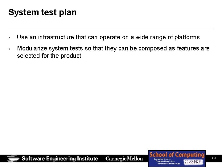 System test plan • Use an infrastructure that can operate on a wide range System test plan • Use an infrastructure that can operate on a wide range