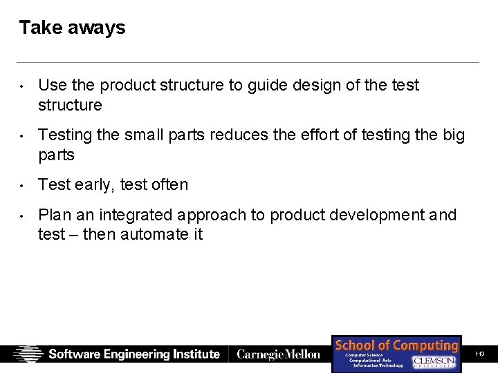 Take aways • Use the product structure to guide design of the test structure Take aways • Use the product structure to guide design of the test structure
