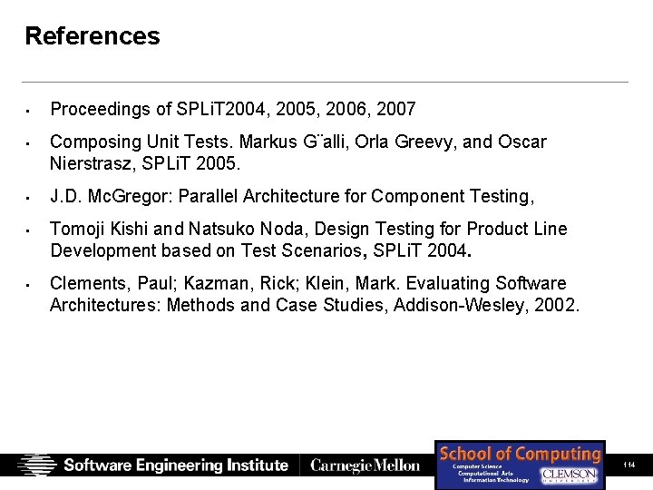 References • Proceedings of SPLi. T 2004, 2005, 2006, 2007 • Composing Unit Tests. References • Proceedings of SPLi. T 2004, 2005, 2006, 2007 • Composing Unit Tests.