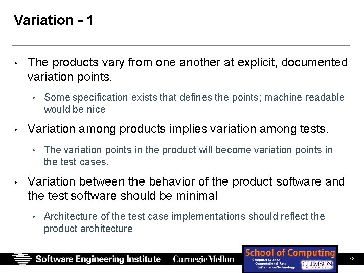 Variation - 1 • The products vary from one another at explicit, documented variation Variation - 1 • The products vary from one another at explicit, documented variation