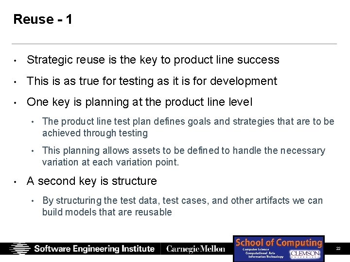 Reuse - 1 • Strategic reuse is the key to product line success • Reuse - 1 • Strategic reuse is the key to product line success •