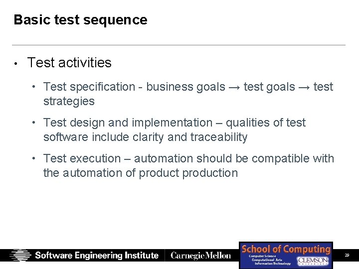 Basic test sequence • Test activities • Test specification - business goals → test Basic test sequence • Test activities • Test specification - business goals → test
