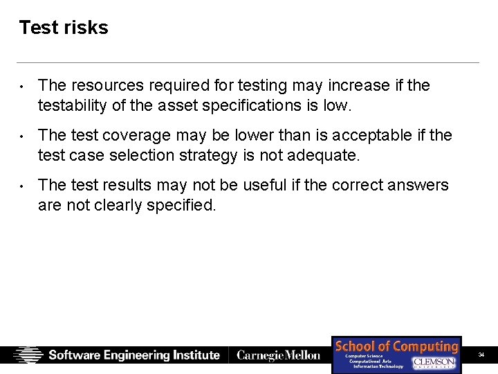 Test risks • The resources required for testing may increase if the testability of Test risks • The resources required for testing may increase if the testability of