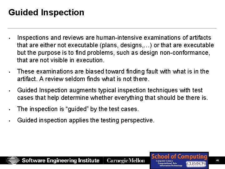 Guided Inspection • Inspections and reviews are human-intensive examinations of artifacts that are either Guided Inspection • Inspections and reviews are human-intensive examinations of artifacts that are either