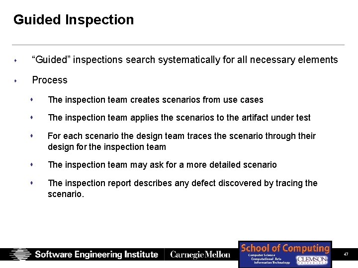 Guided Inspection s “Guided” inspections search systematically for all necessary elements s Process s Guided Inspection s “Guided” inspections search systematically for all necessary elements s Process s