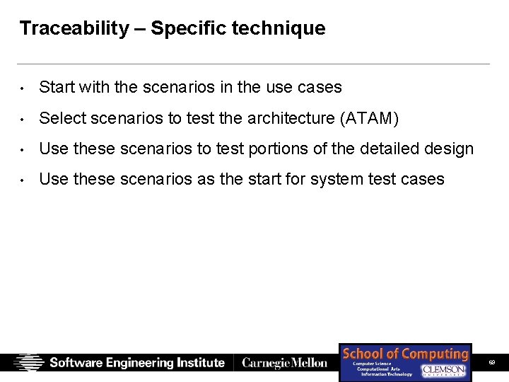 Traceability – Specific technique • Start with the scenarios in the use cases • Traceability – Specific technique • Start with the scenarios in the use cases •