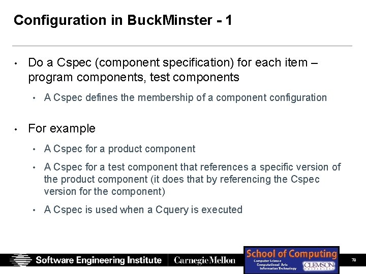 Configuration in Buck. Minster - 1 • Do a Cspec (component specification) for each Configuration in Buck. Minster - 1 • Do a Cspec (component specification) for each