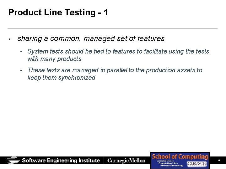 Product Line Testing - 1 • sharing a common, managed set of features • Product Line Testing - 1 • sharing a common, managed set of features •