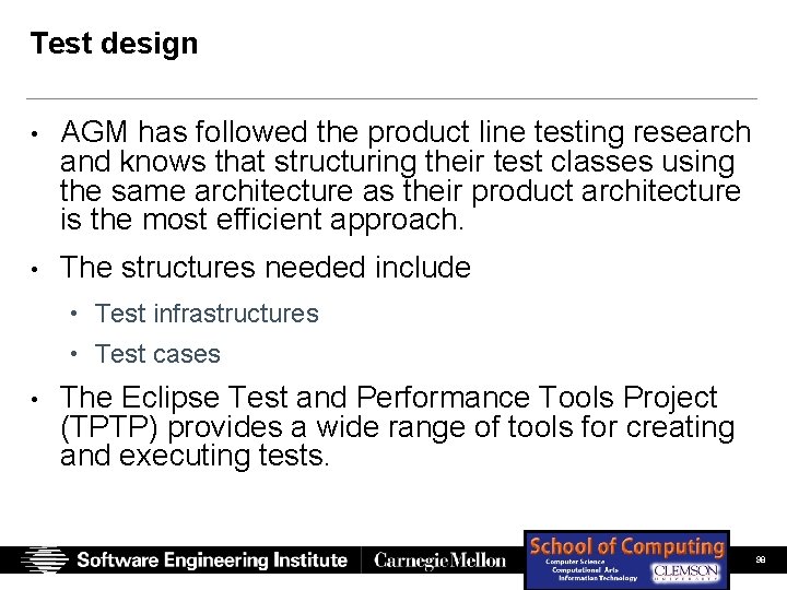 Test design • AGM has followed the product line testing research and knows that Test design • AGM has followed the product line testing research and knows that