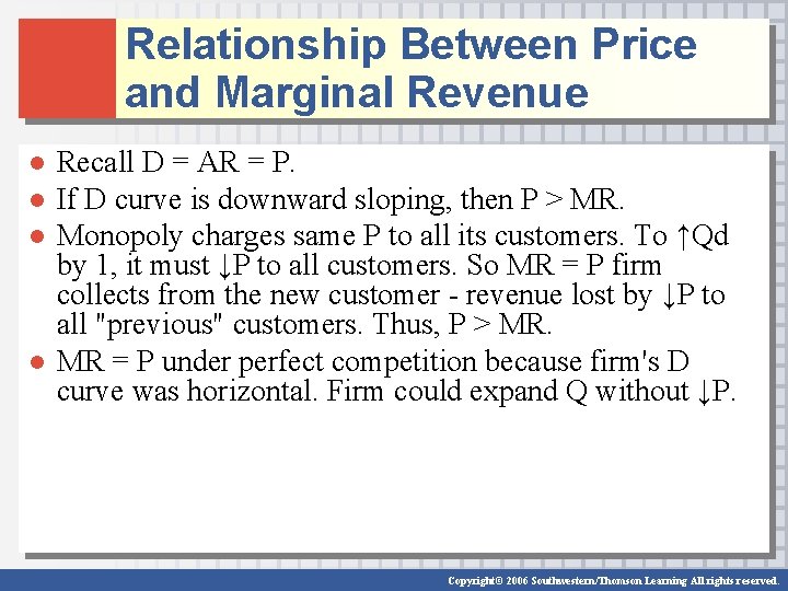 Relationship Between Price and Marginal Revenue ● Recall D = AR = P. ●