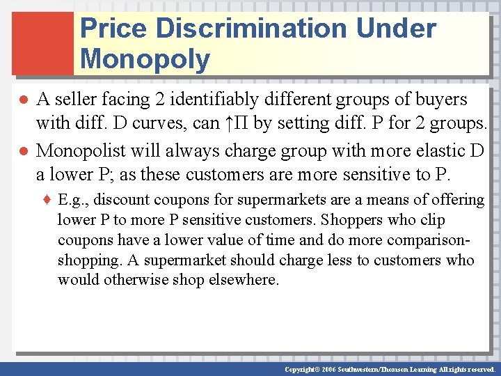 Price Discrimination Under Monopoly ● A seller facing 2 identifiably different groups of buyers