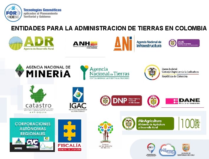 ENTIDADES PARA LA ADMINISTRACION DE TIERRAS EN COLOMBIA ENTIDADES PARA LA ADMINISTRACION DE TIERRAS EN COLOMBIA
