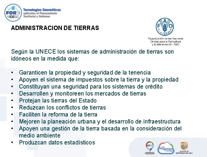 ADMINISTRACION DE TIERRAS Según la UNECE los sistemas de administración de tierras son idóneos ADMINISTRACION DE TIERRAS Según la UNECE los sistemas de administración de tierras son idóneos