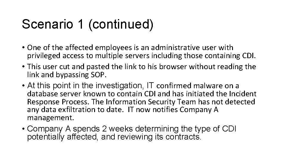 Scenario 1 (continued) • One of the affected employees is an administrative user with